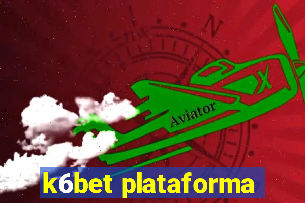 k6bet plataforma